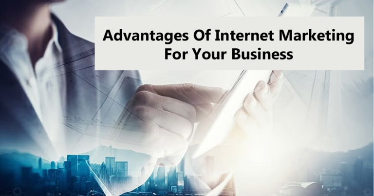 Advantages Of Internet Marketing